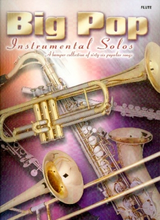 Big Pop Instrumental Solos: for flute A Bumper Collection of 66 popular Songs