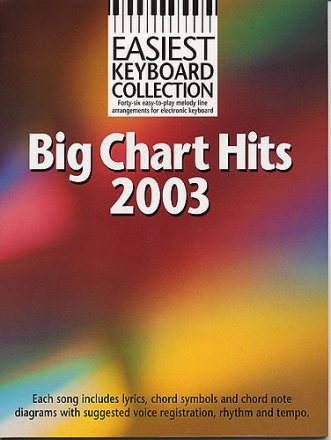 BIG CHART HITS 2003: FOR VOICE AND KEYBOARD EASIEST KEYBOARD COLLECTION