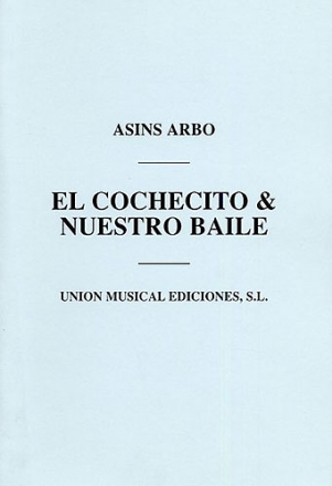 Miguel Asins Arbo, El Cochecito/Nuestro Baile Chamber Ensemble and Percussion Partitur + Stimmen