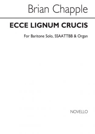 Brian Chapple, Ecce Lignum Crucis SATB Baritone Voice Organ Accompaniment Chorpartitur