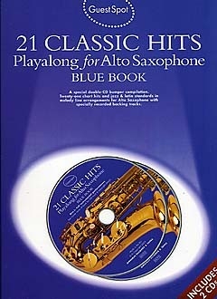 21 Classic Hits blue Book (+2 CD's) for alto saxophone Guest Spot Playalong