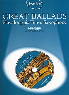 Great Ballads (+CD): for tenor saxophone Guest Spot Playalong