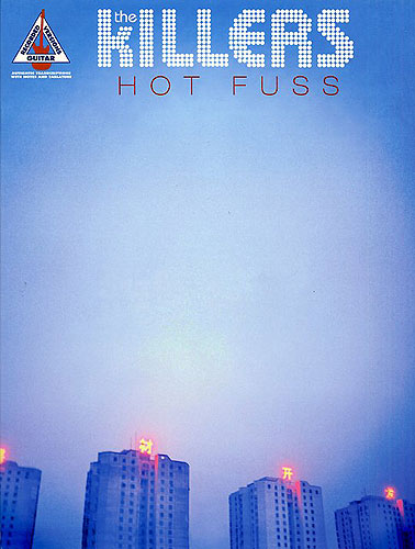 The Killers: Hot Fuss songbook vocal/guitar/tab Recorded versions