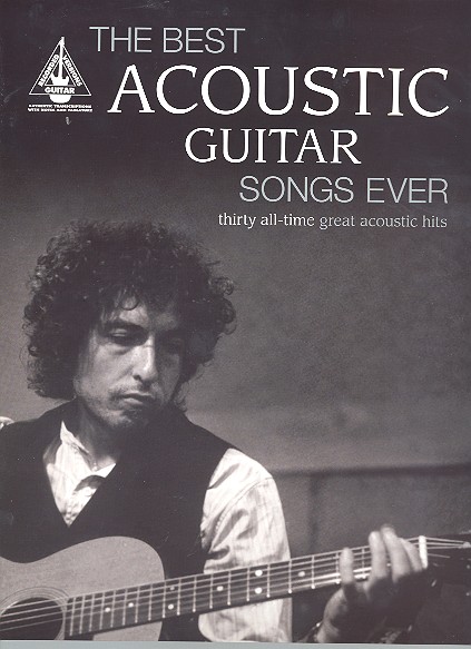 The best acoustic guitar songs ever: for voice/guitar/tab 30 all-time great acoustic hits