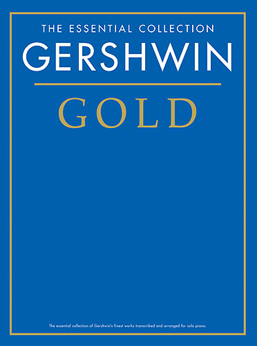 Gershwin Gold The essential collection for piano