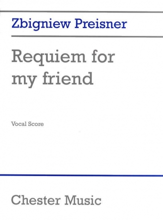 Requiem for my Friend for Soli, Chorus and Orchestra Vocal Score