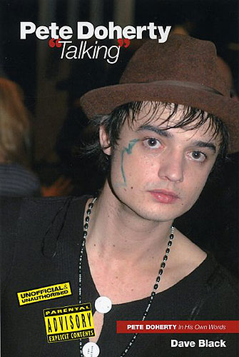 Pete Doherty Talking In his own words Biography with photos (unofficial and unauthorised)