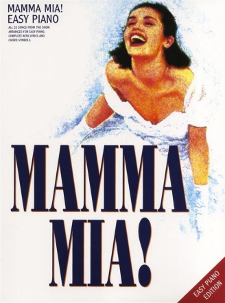 Mamma Mia for easy piano 22 songs from the show arranged for easy piano/voice/guitar