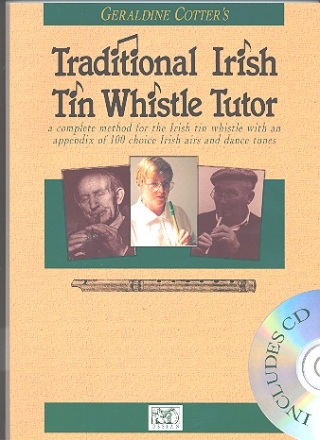 Traditional Irish Tin Whistle Tutor (+CD) a complete Method for the Irish Tin Whistle with an appendix of 100 choice Irish airs and dance tunes