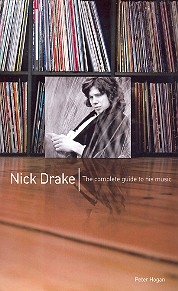 Nick Drake The complete guide to his music paperback