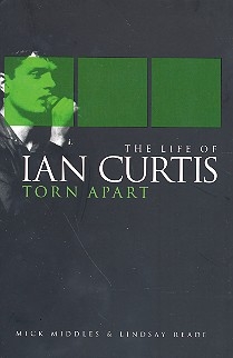 Torn apart The Life of Ian Curtis