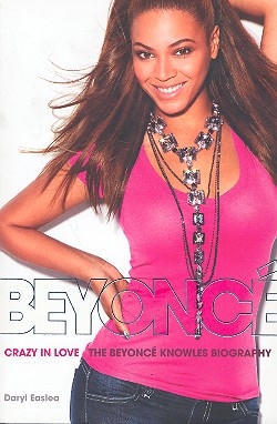 Beyonc - Crazy in Love The Beyonc Knowles Biography