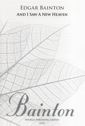 Edgar Bainton, And I Saw A New Heaven SATB and Organ Chorpartitur