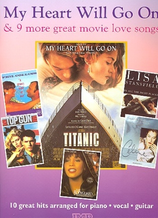 My Heart will go on and 9 more great Movie Love Songs: for piano/voice/guitar songbook