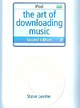 iPod The Art of Downloading Music (2. Edition)