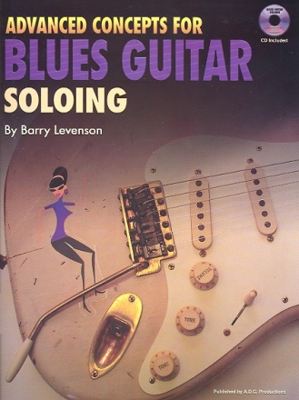 Advanced Concepts for Blues Guitar Soloing (+CD)