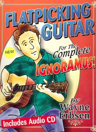 Flatrpicking Guitar for the complete Ignoramus (+CD): for guitar in tablature