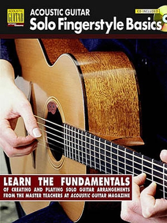 ACOUSTIC GUITAR SOLO FINGERSTYLE BASICS (+CD): LEARN THE FUNDAMENTALS OF CREATING AND PLAYING SOLO GUIT. ARRANGEMENTS