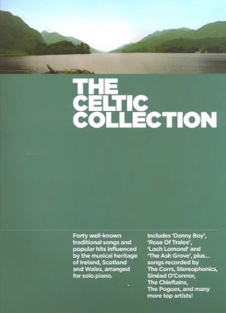 The Celtic Collection: for piano 40 well known traditional songs and popular hits