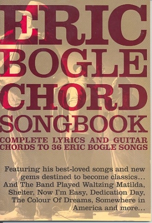 Eric Bogle Chord Songbook songbook lyrics/chords/guitar boxes