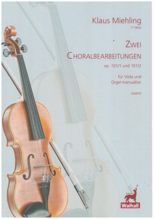 2 Choralbearbeitungen op.101,1 und 101,2 f�r Viola und Orgel manualiter