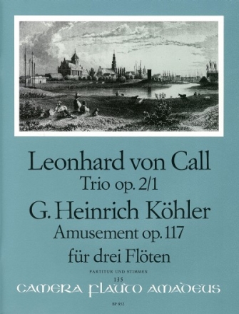 2 St�cke f�r 3 Fl�ten Trio op.2,1 (Call, L. von)    und Amusement op.117 (K�hler, G.H.)