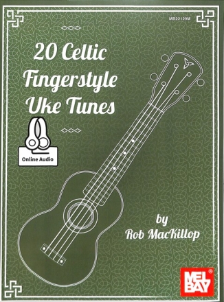 20 Celtic Fingerstyle Uke Tunes (+Online Audio Access): for ukulele/tab