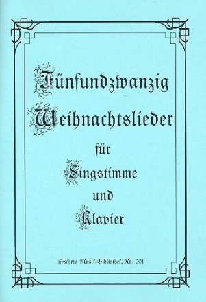 25 Weihnachtslieder f�r Gesang und Klavier
