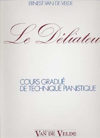 Le Deliateur cours gradue de technique pianistique