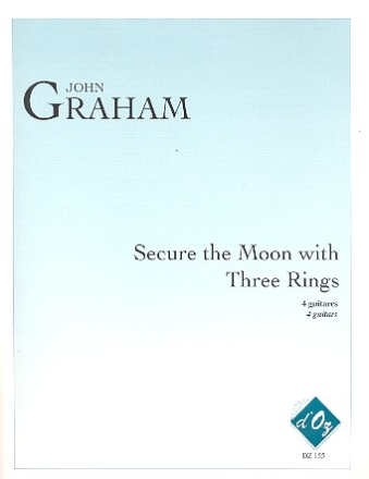 Secure the Moon with three Rings for 4 guitars,  score and parts