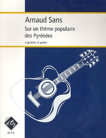 Sur un thme populaire des Pyrnes pour 6 guitares partition et parties