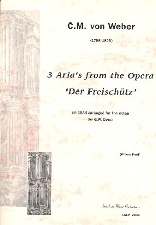 3 Arien aus Der Freisch�tz f�r Orgel Derx, G.W., Bearb. (1834)