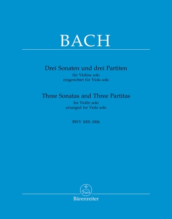 3 Sonaten und 3 Partiten f�r Violine solo BWV 1001�1006   eingerichtet f�r Viola solo