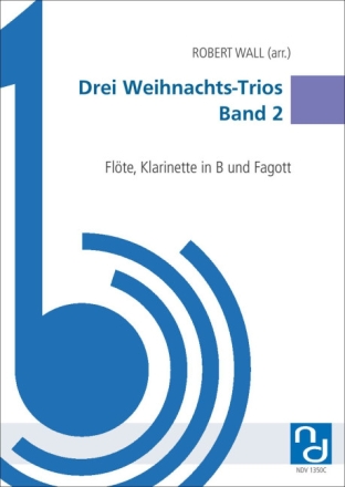 3 Weihnachts-Trios Band 2 f�r Fl�te, Klarinette und Fagott Partitur und Stimmen