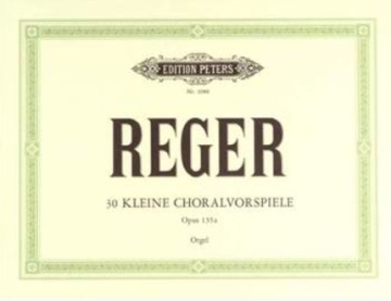 30 kleine Choralvorspiele zu den gebr�uchlichsten Chor�len op.135a f�r Orgel