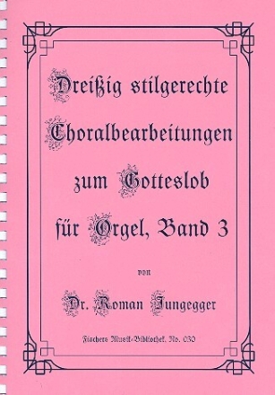 30 stilgerechte Choralbearbeitungen zum Gotteslob Band 3 f�r Orgel