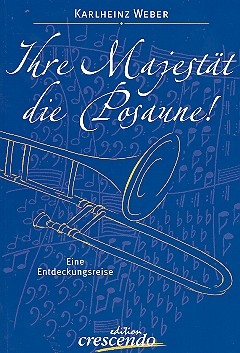 Ihre Majestt die Posaune! Eine Entdeckungsreise gebunden