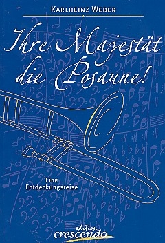 Ihre Majestt die Posaune Eine Entdeckungsreise gebunden