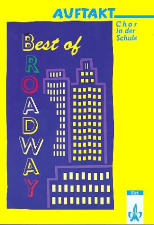 Chor in der Schule Band 10 Best of Broadway Auftakt Band 10