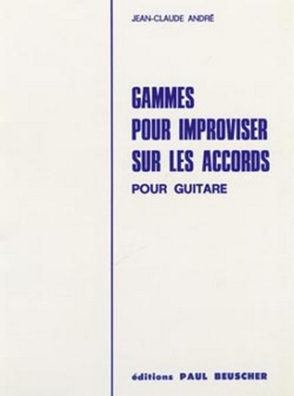 Andre, Jean-Claude Gammes pour improviser sur les accords Guitare Partition