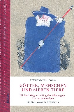 Gtter, Menschen und Tiere Richard Wagners Ring des Nibelungen - Ein Gestaltenreigen