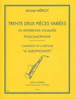 32 pi�ces vari�es en different tonalit�s pour saxophone (complement de la m�thode  le saxophoniste)