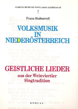 Corpus musicae popularis austriacae Band 3 Teil 1 Geistliche Lieder aus der Weinviertler Singtradition