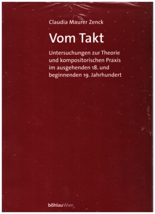 Vom Takt Untersuchungen zur Theorie und kompositorischen Praxis im ausgehenden 18. und beginnenden 19. Jahrhundert