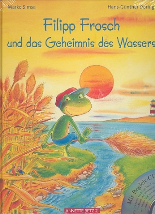 Filipp Frosch und das Geheimnis des Wassers (+CD) ein musikalisches Bilderbuch gebunden