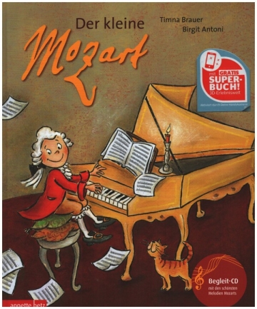 Der kleine Mozart (+CD) Die schnsten Melodien Mozarts in einer fantasievollen Geschichte