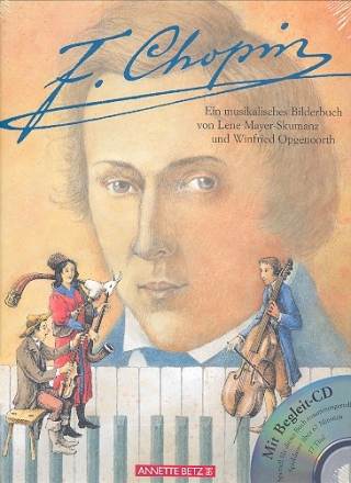 F. Chopin (+CD) ein musikalisches Bilderbuch