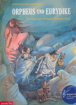 Orpheus und Eurydike (+CD) Die Oper von Willibald Gluck