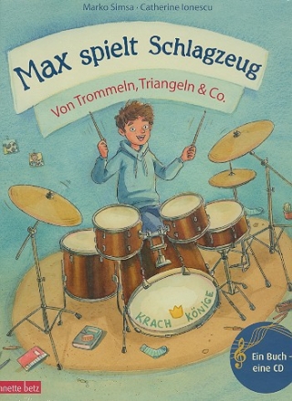 Max spielt Schlagzeug (+CD) Von Trommeln, Triangeln und Co