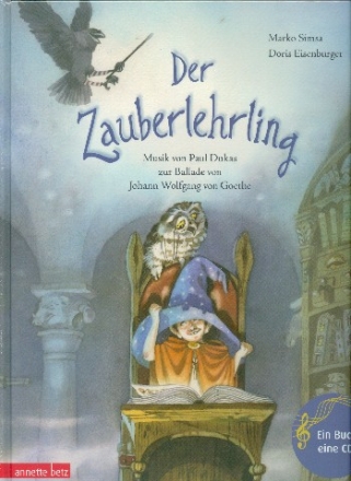 Der Zauberlehrling (+CD) ein Bilderbuch zur Musik von Paul Dukas